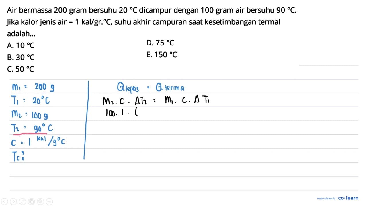 Air bermassa 200 gram bersuhu 20 C dicampur dengan 100 gram