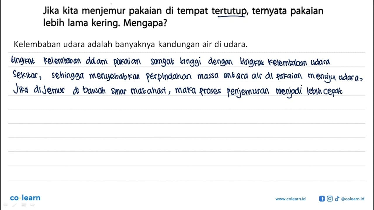 Jika kita menjemur pakaian di tempat tertutup, ternyata