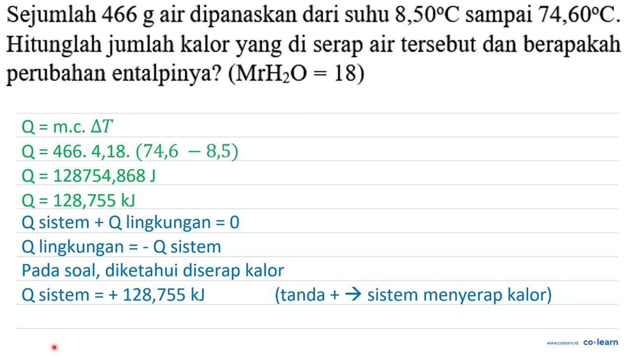 Sejumlah 466 g air dipanaskan dari suhu 8,50 C sampai 74,60