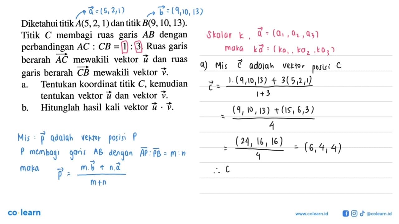 Diketahui titik A(5,2,1) dan titik B(9,10,13) . Titik C