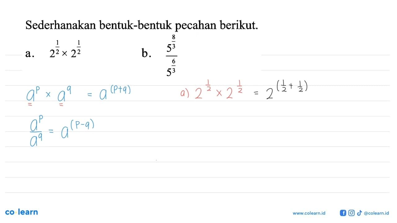 Sederhanakan bentuk-bentuk pecahan berikut a. 2^(1/2) b.