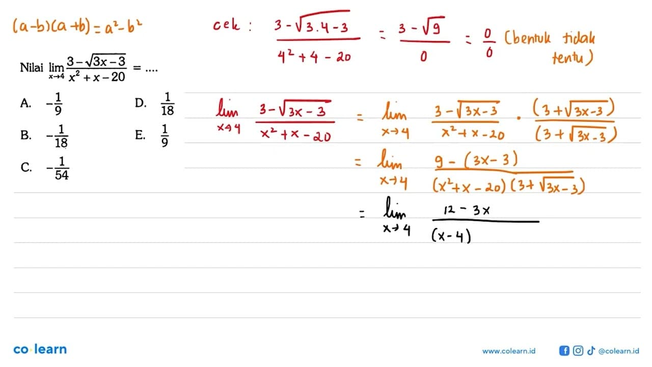 Nilai lim x->4 (3-akar(3x-3))/(x^2+x-20)=... .