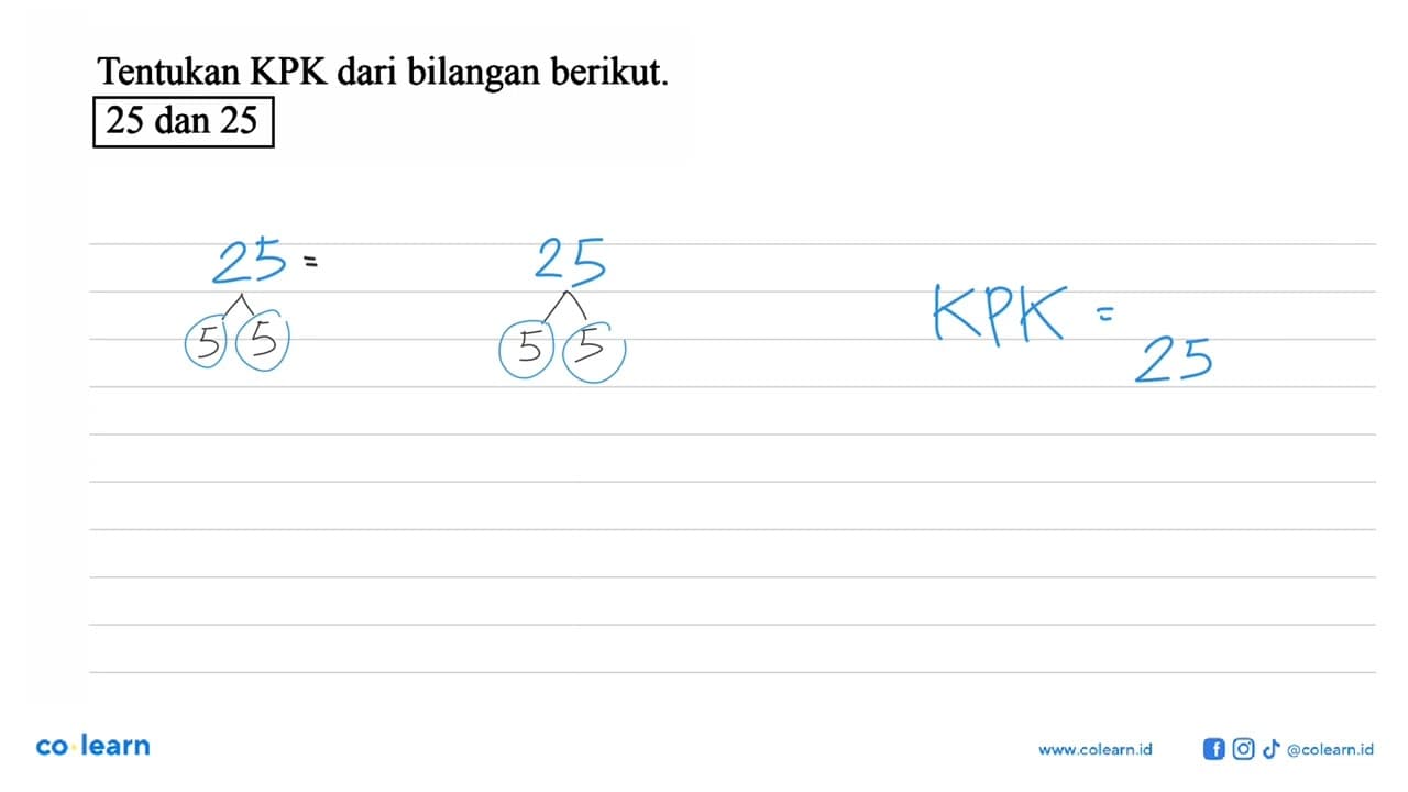 Tentukan KPK dari bilangan berikut. 25 dan 25