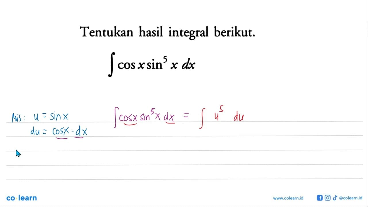 Tentukan hasil integral berikut.integral cos x sin^5 x dx