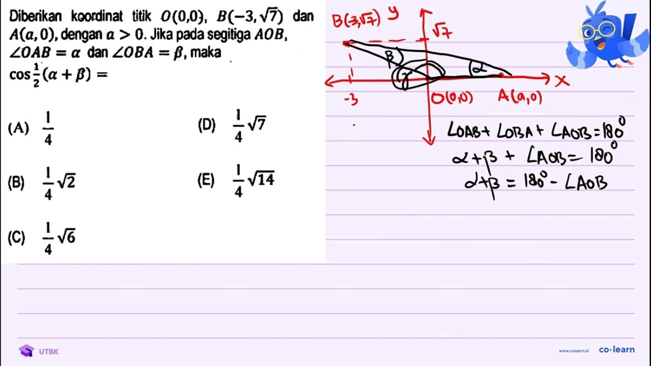 Diberikan kcordinat titik O(0,0), B(-3, akar(7)) dan A(a,