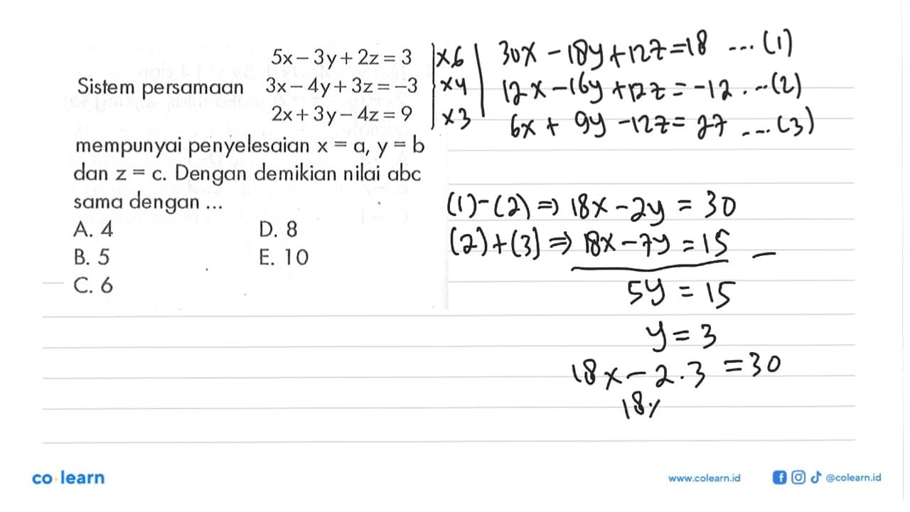 Sistem persamaan 5x-3y+2z=3 3x-4y+3z=(-3) 2x+3y-4z=9}
