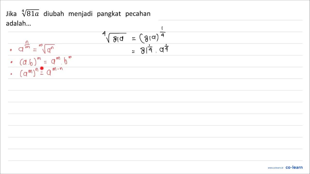 Jika akar pangkat 4 dari (81 a) diubah menjadi pangkat