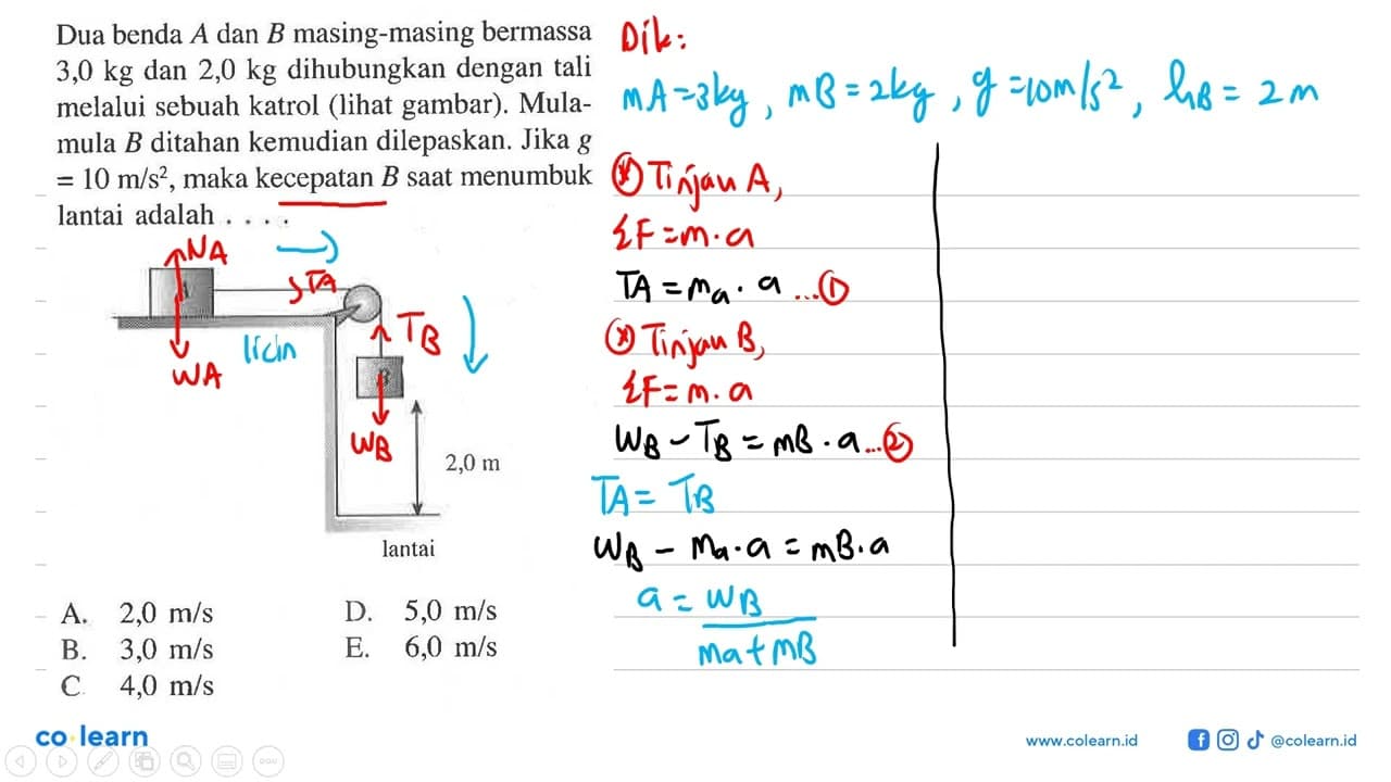 Dua benda A dan B masing-masing bermassa 3,0 kg dan 2,0 kg