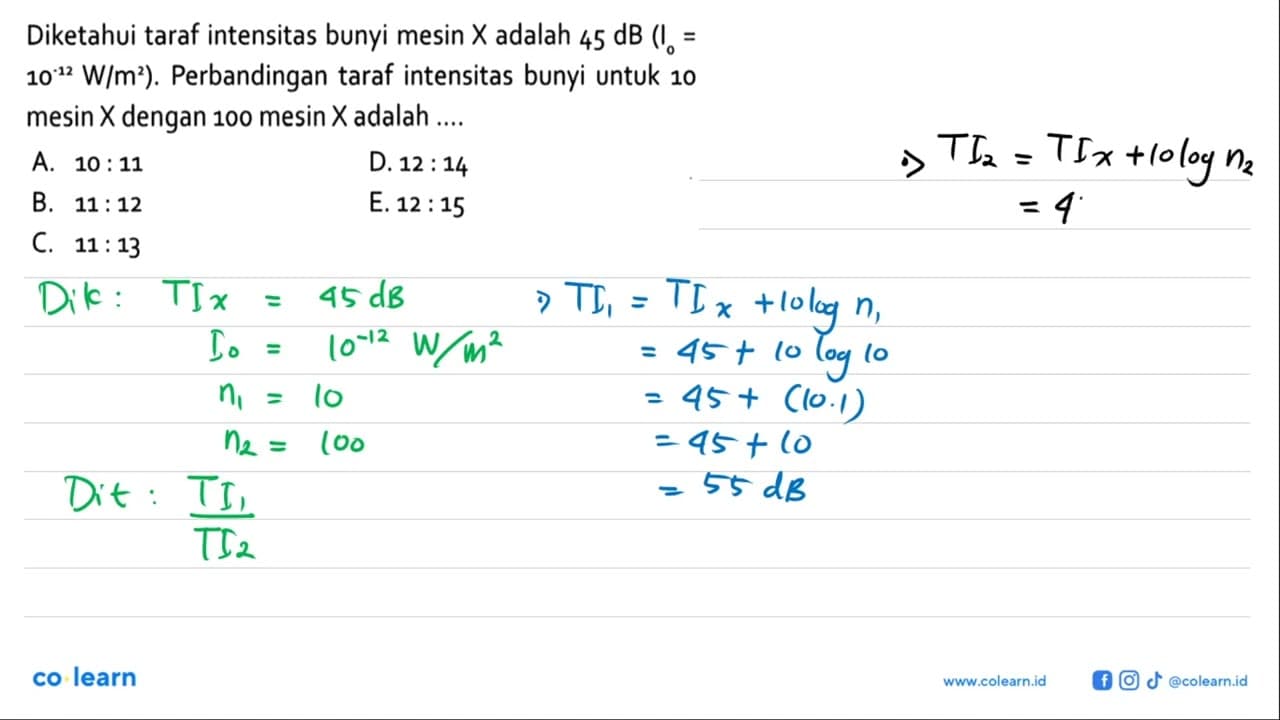 Diketahui taraf intensitas bunyi mesin X adalah 45 dB