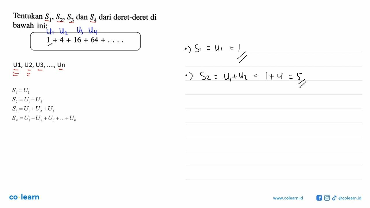 Tentukan S1, S2, S3 dan S4 dari deret-deret di bawah ini: 1
