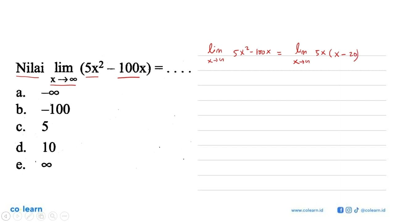 Nilai lim x->tak hingga (5x^2-100x)=