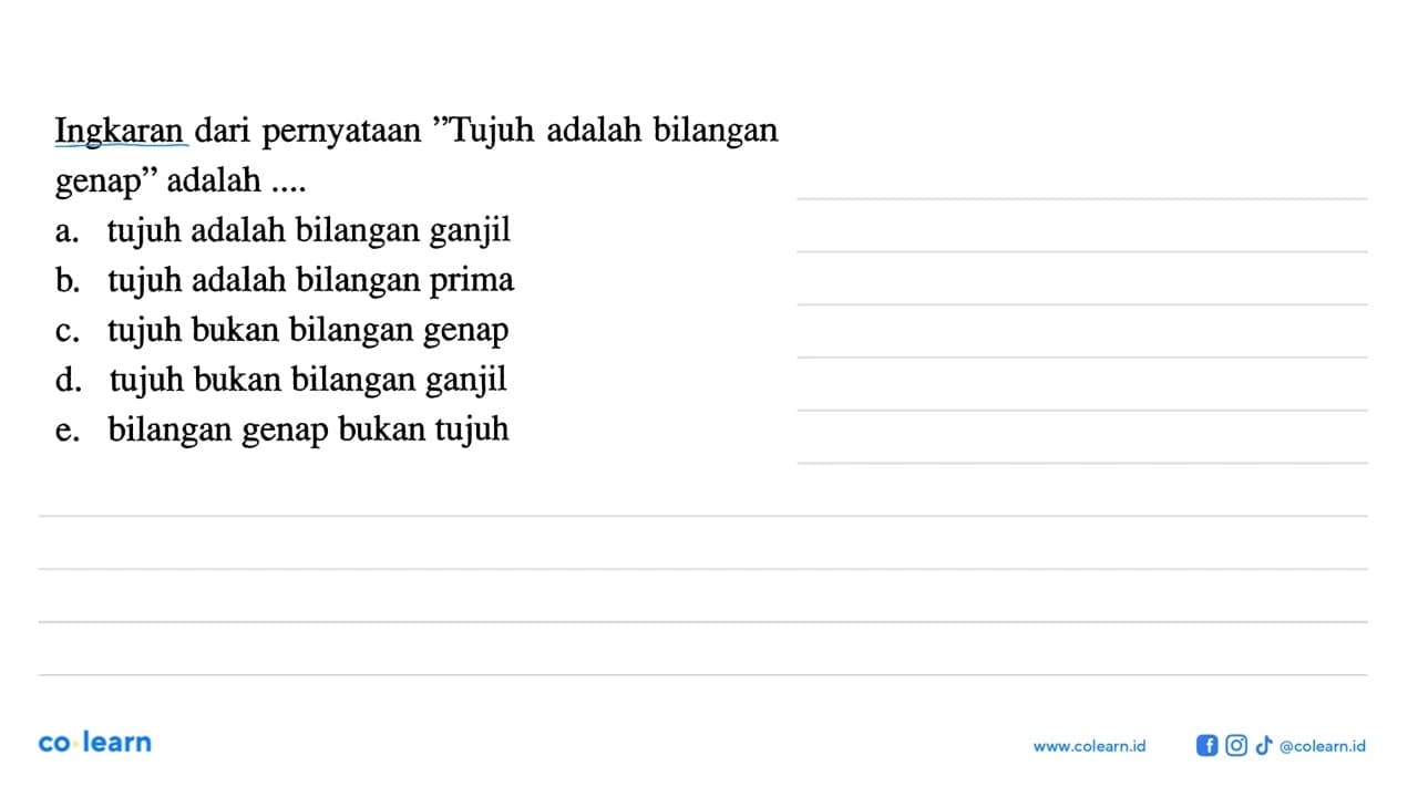 Ingkaran dari pernyataan 'Tujuh adalah bilangan genap'