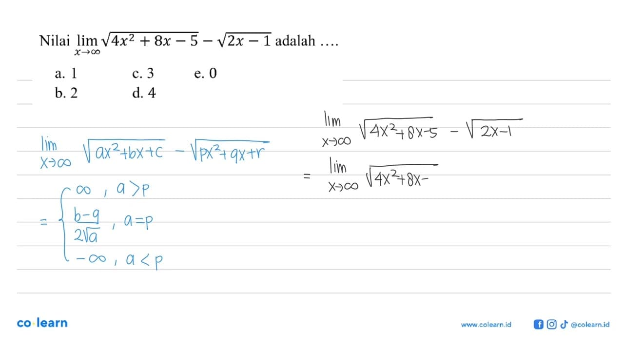 Nilai lim x mendekati tak hingga akar(4x^2+8x-5)-akar(2x-1)