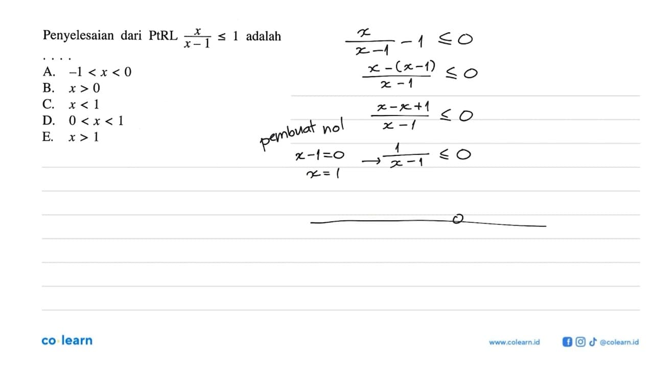 Penyelesaian dari PtRL x/(x-1)<=1 adalah ...