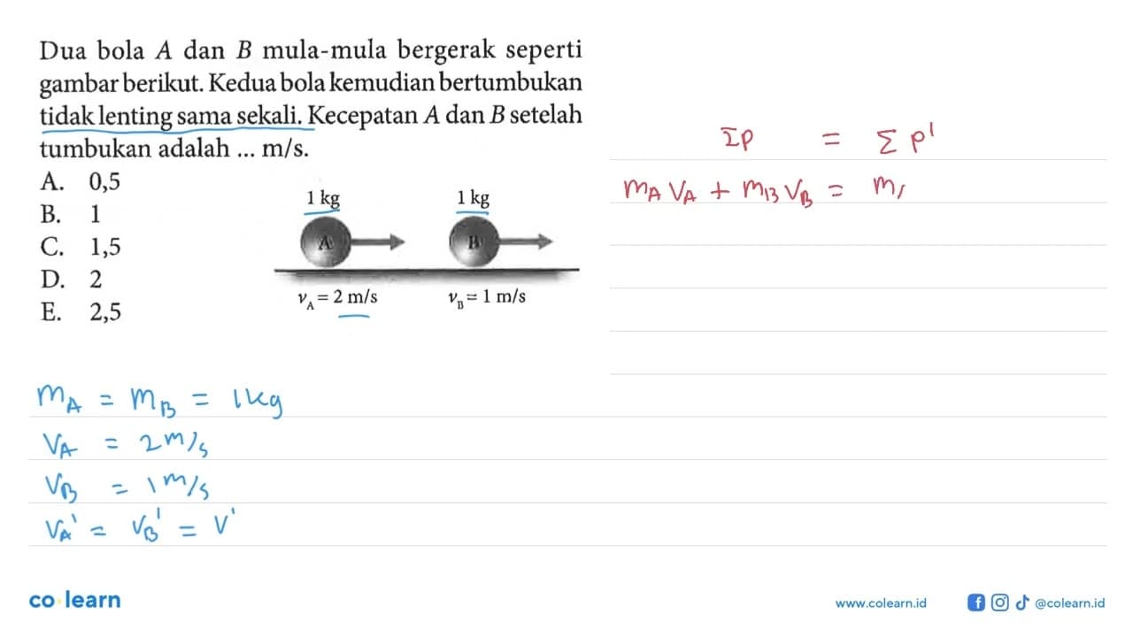 Dua bola A dan B mula-mula bergerak seperti gambar berikut.