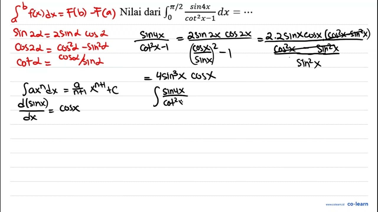 Nilai dari integral dari 0 pi/2 (sin 4 x)/(cot ^2 x-1) d