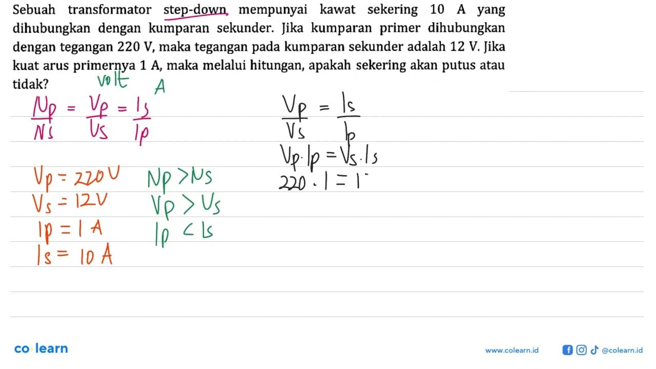 Sebuah transformator step-down mempunyai kawat sekering 10