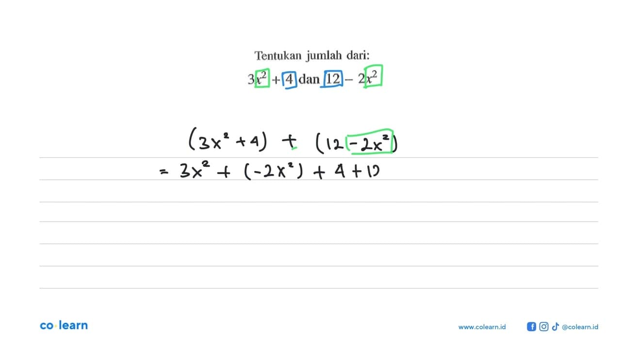 Tentukan jumlah dari: 3x^2 + 4 dan 12 - 2x^2