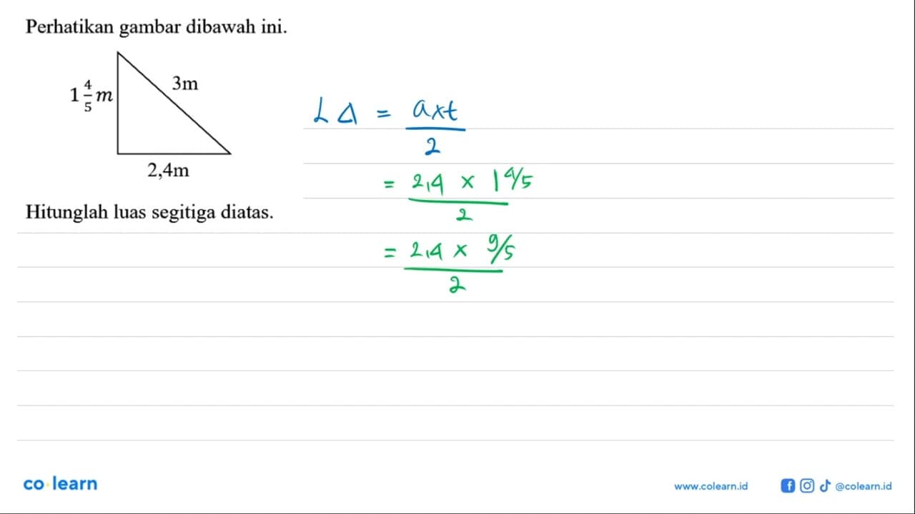Perhatikan gambar dibawah ini. 1 4/5 m 3 m 2,4 mHitunglah