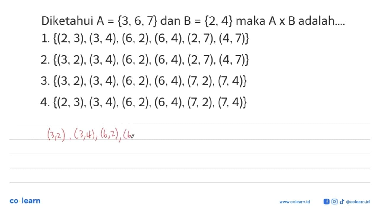 Diketahui A = {3, 6, 7} dan B = {2, 4} maka A x B adalah