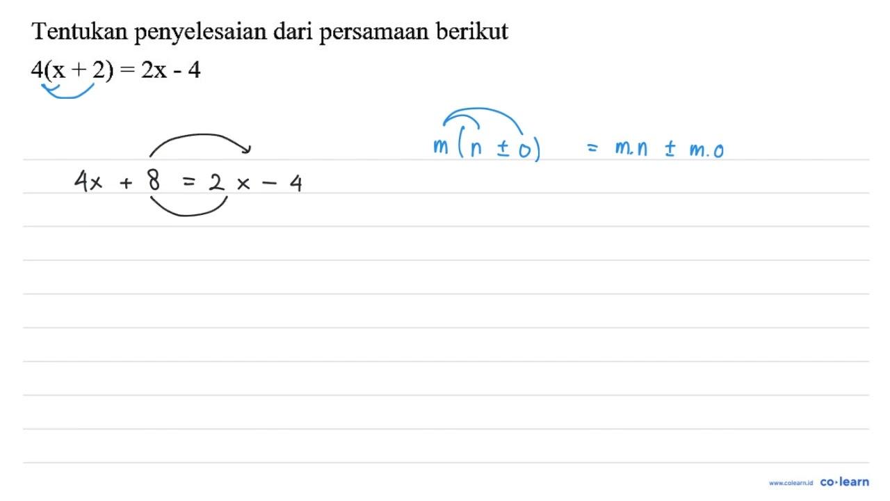 Tentukan penyelesaian dari persamaan berikut 4(x+2)=2 x-4