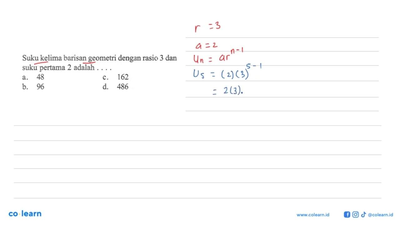 Suku kelima barisan geometri dengan rasio 3 dan suku