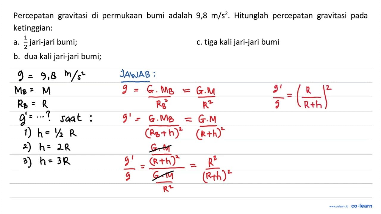 Percepatan gravitasi di permukaan bumi adalah 9,8 m / s^2 .