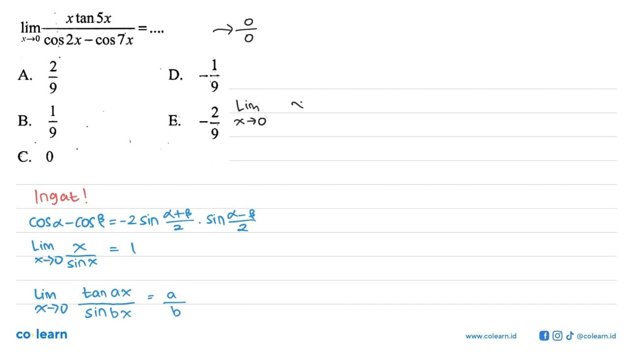 lim x->- (xtan 5x /(COS 2x -cos 7x )) =