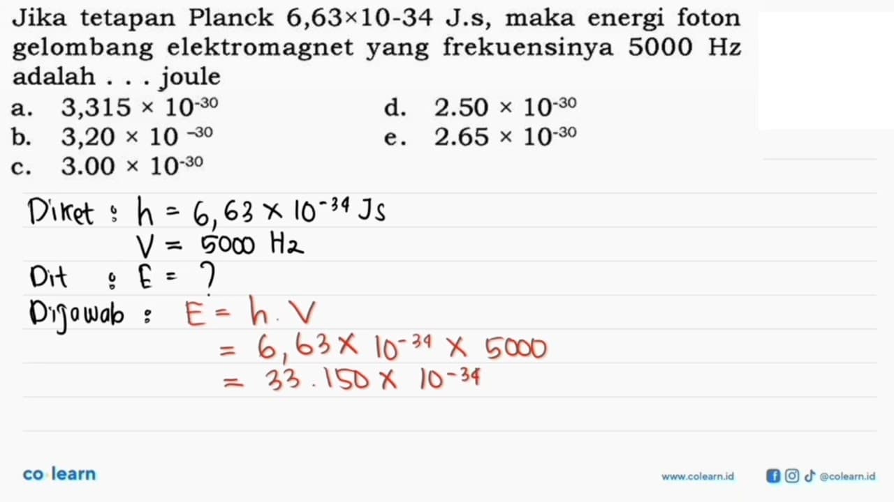 Jika tetapan Planck 6,63 x 10^(-34) J.s , maka energi foton