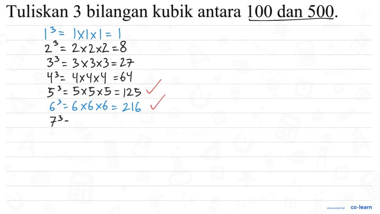 Tuliskan 3 bilangan kubik antara 100 dan 500.