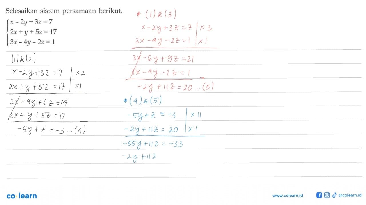 Selesaikan sistem persamaan berikut.x-2 y+3 z=7 2 x+y+5