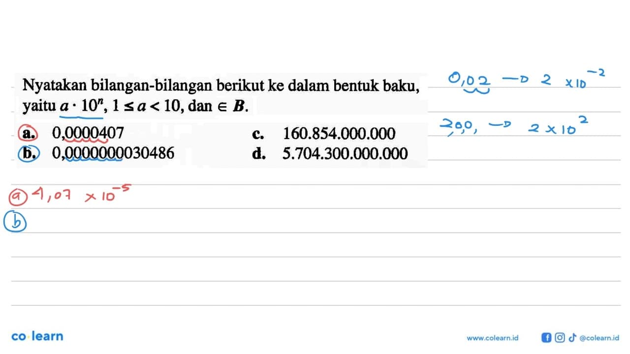 Nyatakan bilangan-bilangan berikut ke dalam bentuk baku,