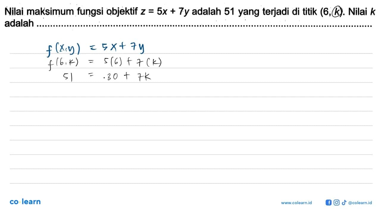 Nilai maksimum fungsi objektif z=5x+7y adalah 51 yang