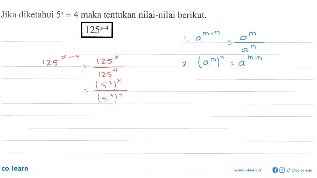 Jika diketahui 5^x=4 maka tentukan nilai-nilai berikut: