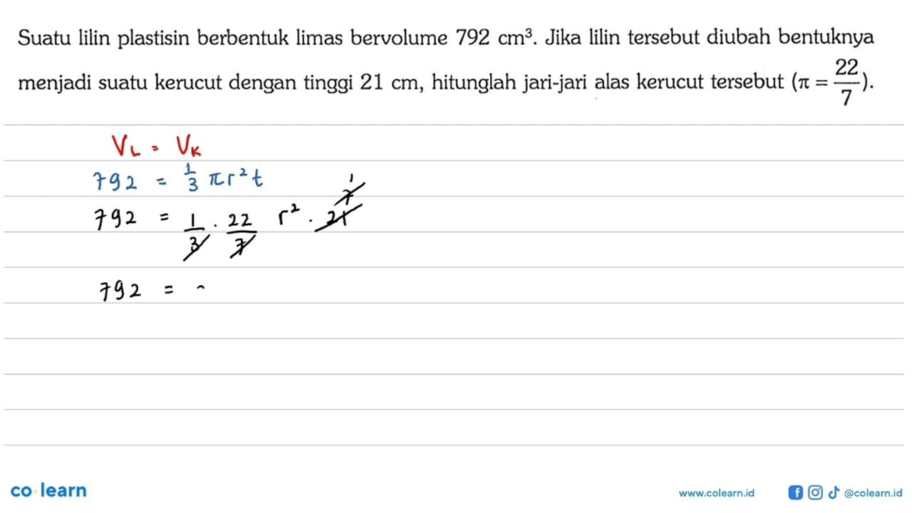 Suatu lilin plastisin berbentuk limas bervolume 792 cm^3 .