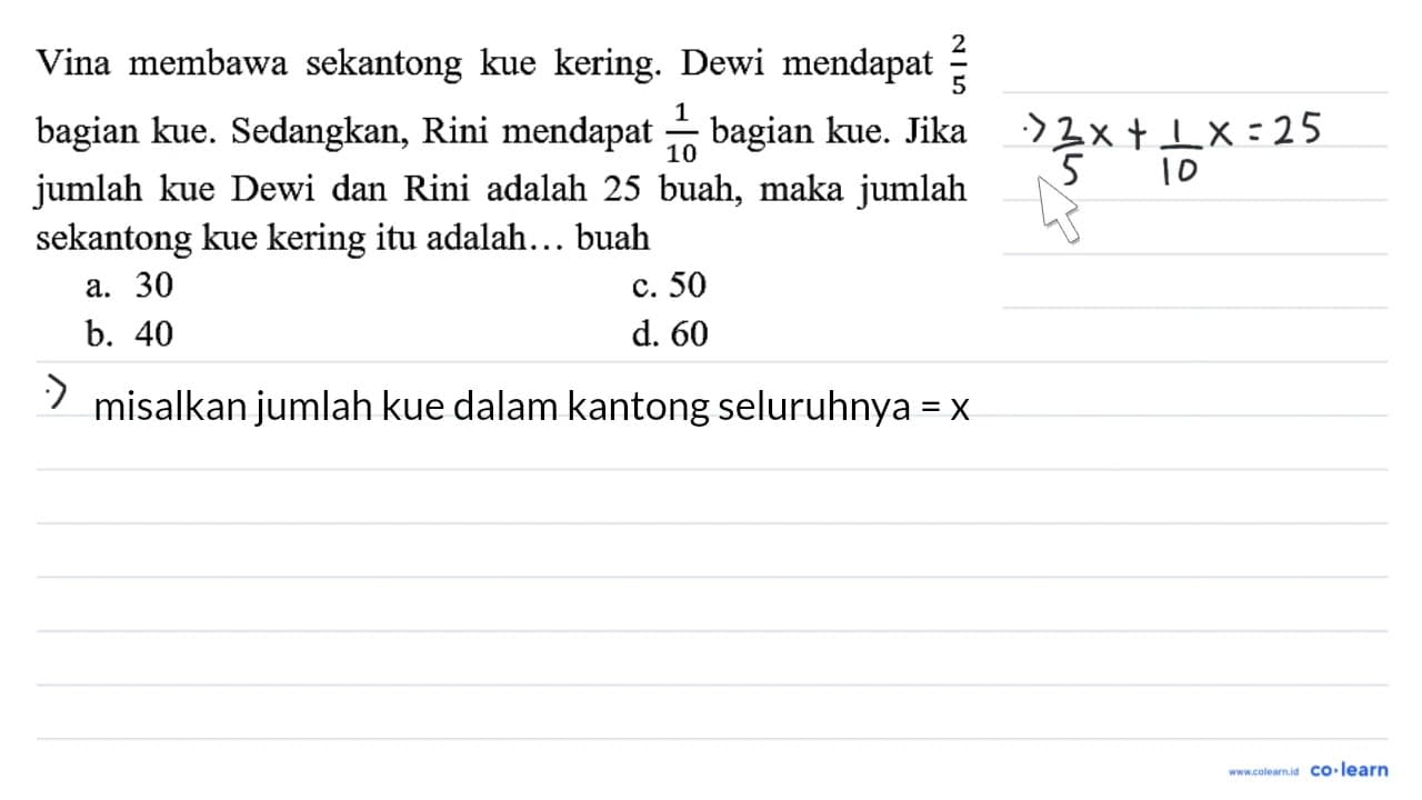 Vina membawa sekantong kue kering. Dewi mendapat (2)/(5)