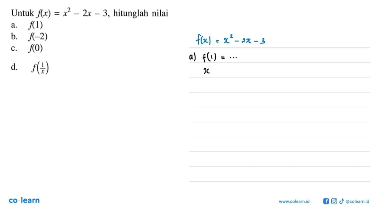 Untuk f(x)=x^2-2 x-3 , hitunglah nilaia. f(1) b. f(-2) c.