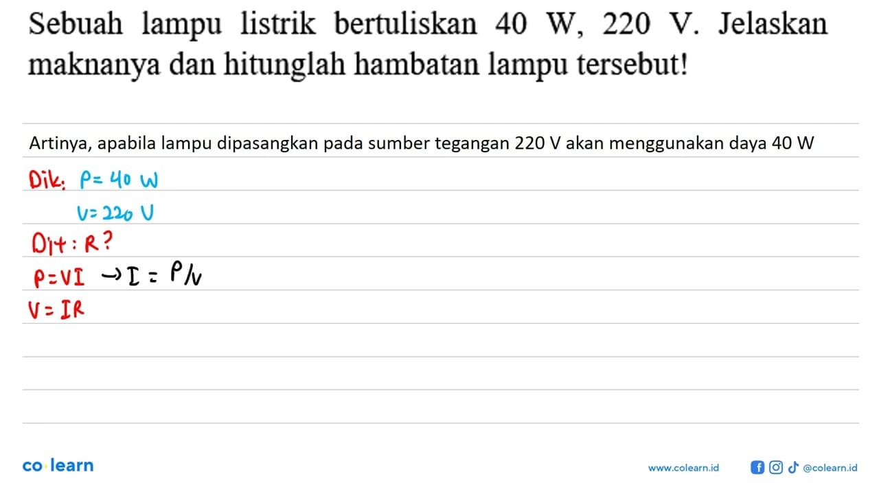 Sebuah lampu listrik bertuliskan 40 W, 220 V . Jelaskan