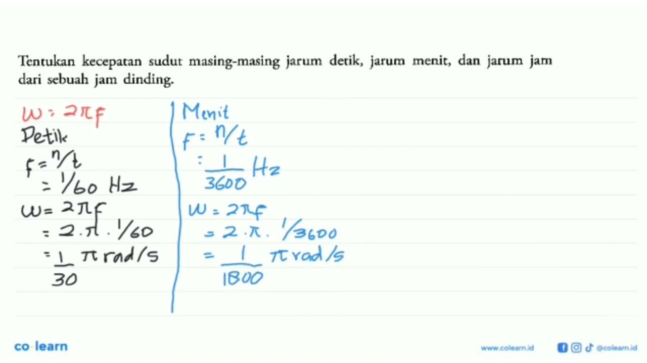 Tentukan kecepatan sudut masing-masing jarum detik, jarum