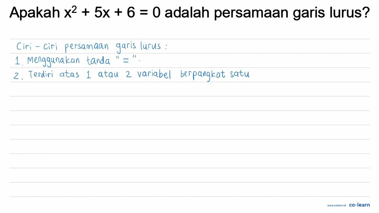 Apakah x^(2)+5 x+6=0 adalah persamaan garis lurus?