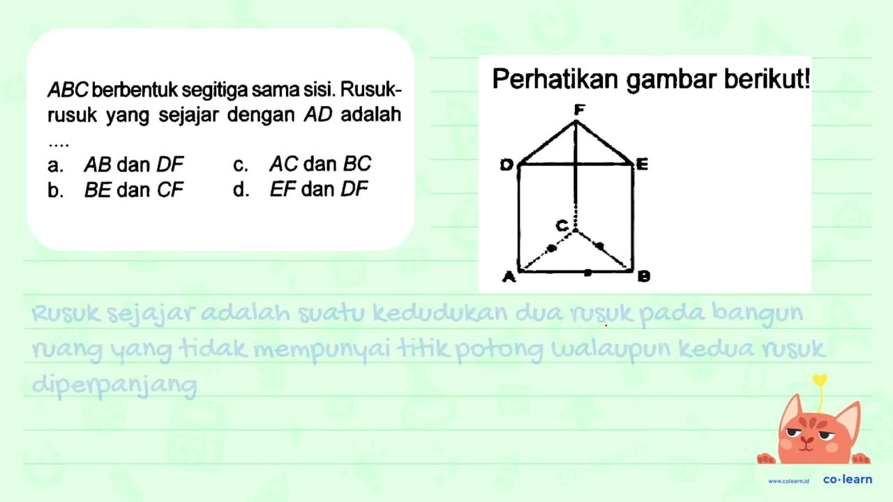 Perhatikan gambar berikut! A B C berbentuk segitiga sama