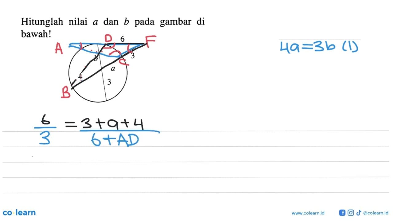 Hitunglah nilai a dan b pada gambar di bawah! a 3 b 4 3 6