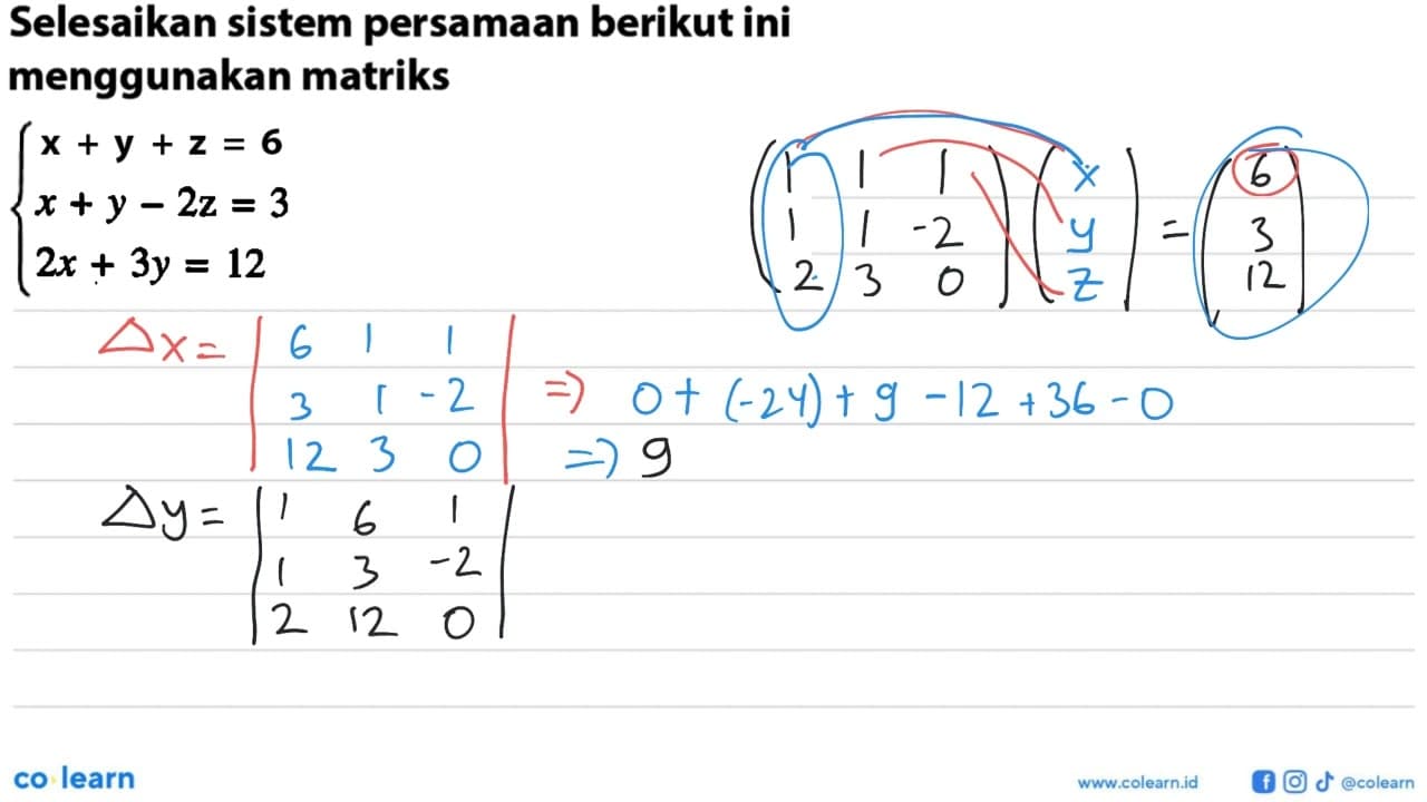 Selesaikan sistem persamaan berikut ini menggunakan matriks