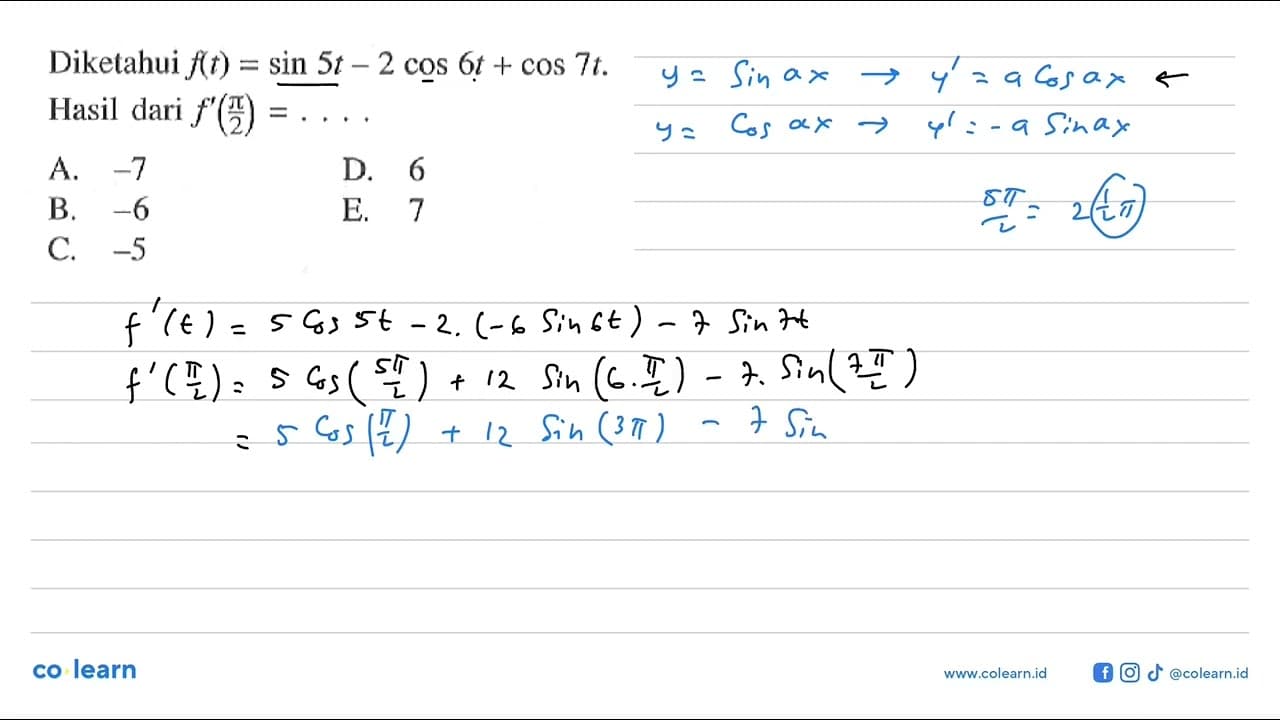 Diketahui f(t)=sin 5t-2 cos 6t+cos 7t . Hasil dari