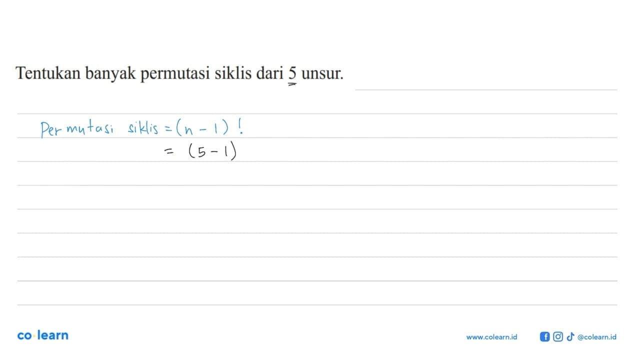 Tentukan banyak permutasi siklis dari 5 unsur.