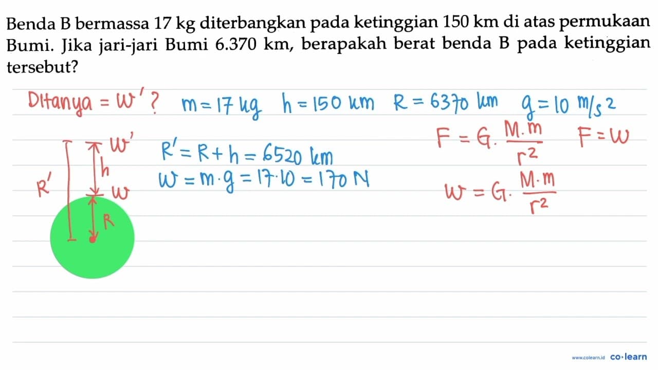 Benda B bermassa 17 kg diterbangkan pada ketinggian 150 km