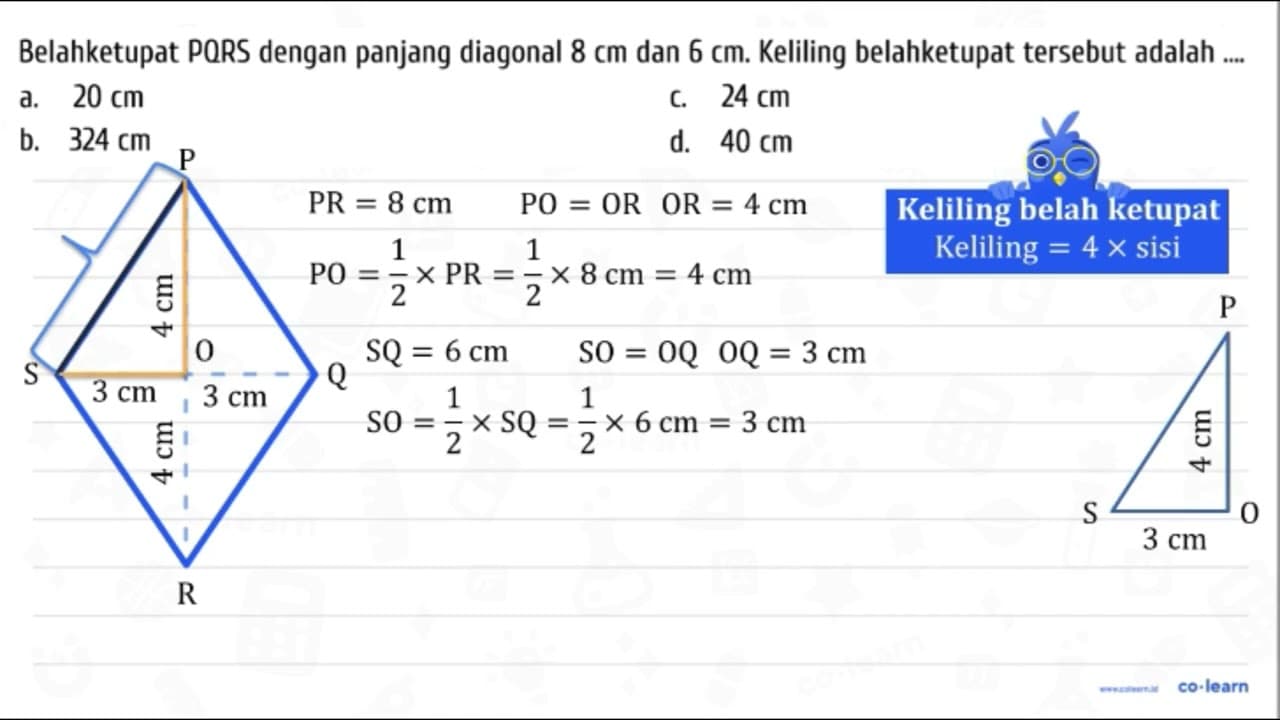 Belahketupat PQRS dengan panjang diagonal 8 cm dan 6 cm .