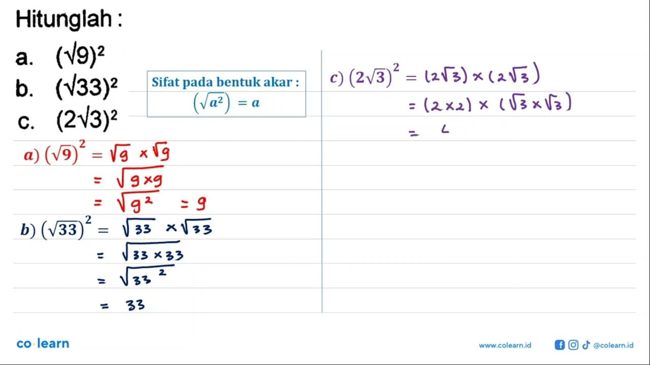 Hitunglah: a. (akar(9))^2 b. (akar(33))^2 c. (2 akar(3))^2