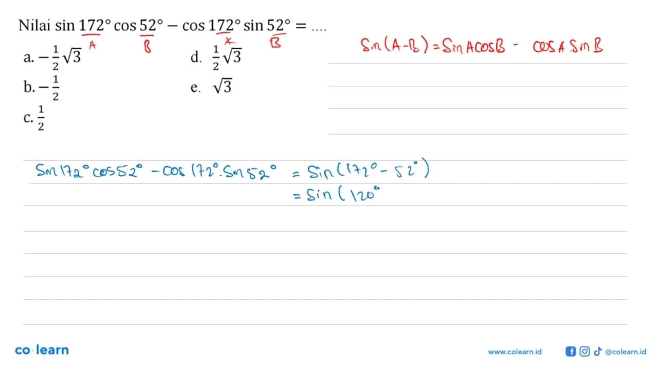 Nilai sin 172 cos 52-cos 172 sin 52= ....