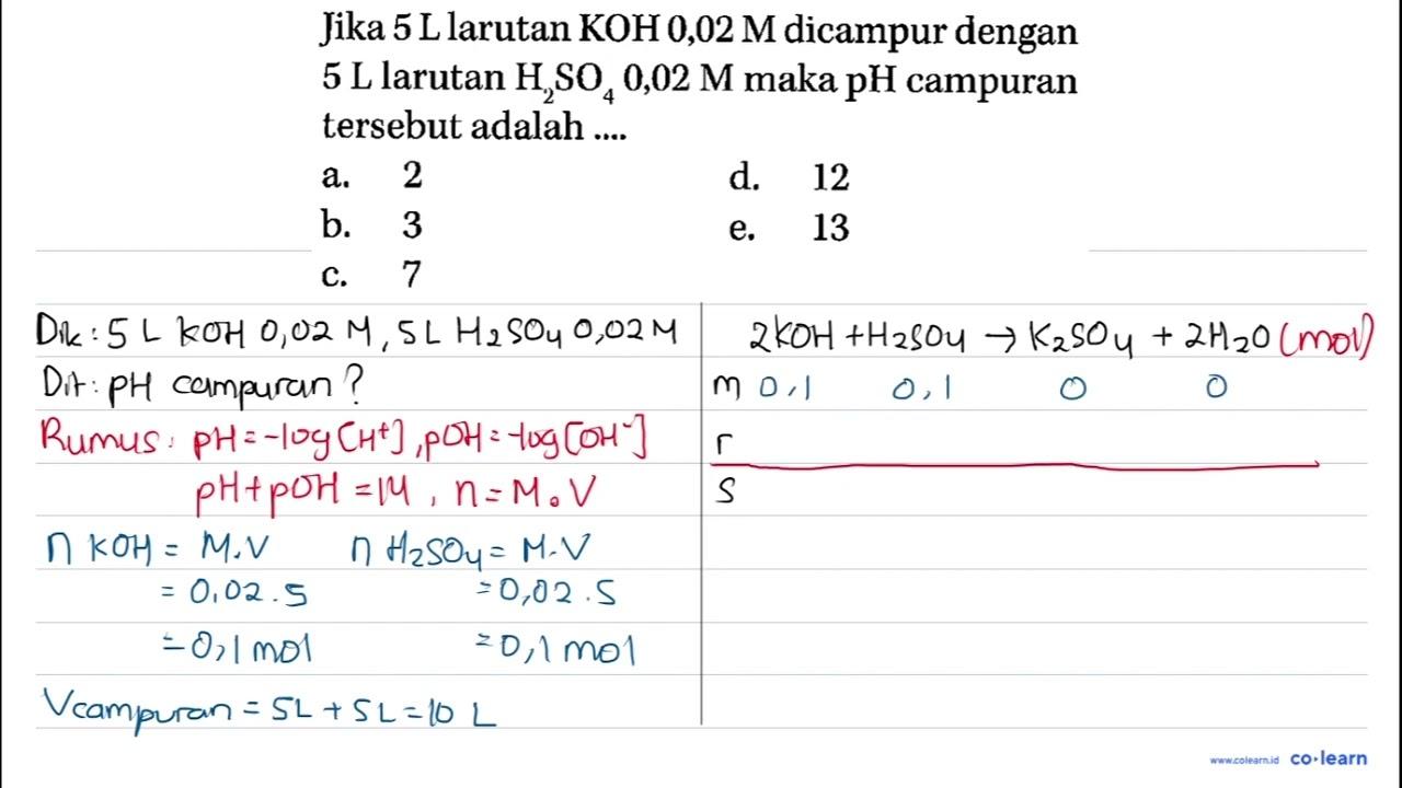 Jika 5 L larutan KOH 0,02 M dicampur dengan 5 L larutan